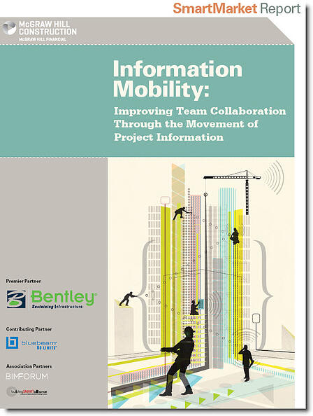 Download the 50-page 2013 McGraw-Hill Construction SmartMarket BIM Report: Information Mobility. 